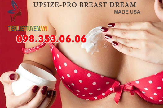 Kem bôi nâng ngực tự nhiên UPSIZE-PRO BREAST DREAM